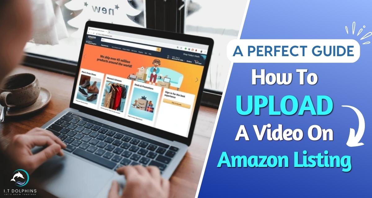 How to upload a video on an Amazon listing