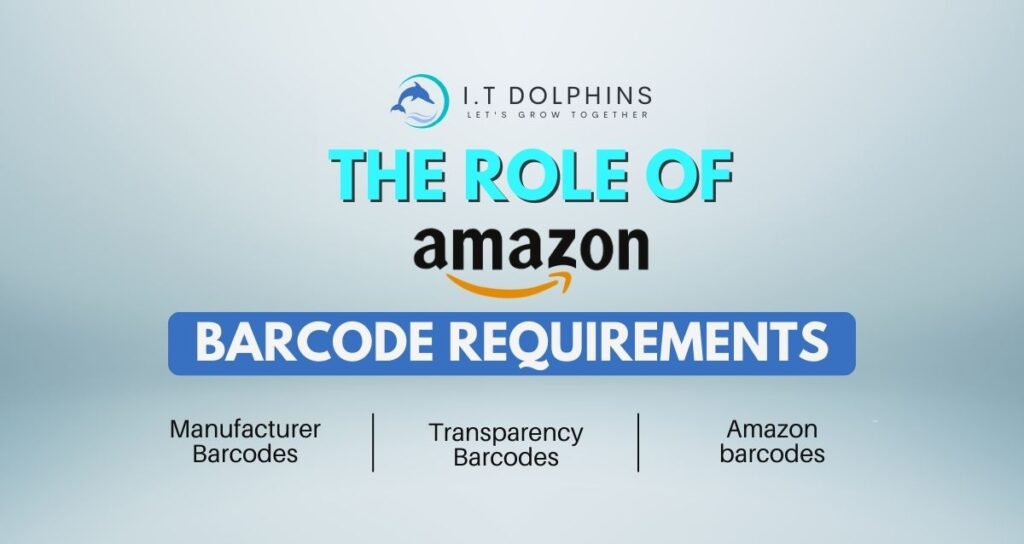 Role of Amazon Barcode Requirements
